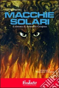 Macchie solari. Il cinema di Armando Crispino