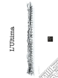 L'Ultima. Ediz. illustrata