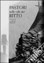 Pastori nelle valli del Bitto. Ediz. illustrata libro