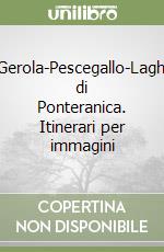 Gerola-Pescegallo-Laghi di Ponteranica. Itinerari per immagini