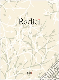 Radici. Ediz. illustrata