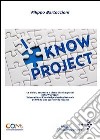 I know project. International knowledge sharing network. Online worldwide libro di Bartoccioni Filippo