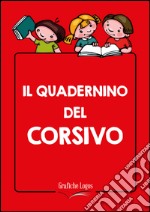 Quadernino del corsivo. Maxi quaderno. Per la Scuola elementare (Il) libro