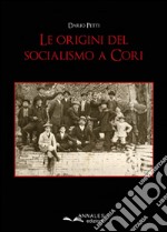 Le origini del socialismo a Cori libro