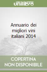 Annuario dei migliori vini italiani 2014 libro