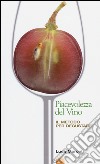 La piacevolezza del vino. Il metodo per degustare libro