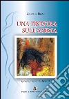 Una finestra sull'anima. Poesie, racconti, dipinti libro