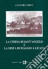 La chiesa di Sant'Angelo e la festa di maggio a Licata libro