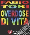 Overdose di vita libro