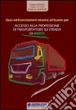 Accesso alla professione di trasportatore su strada di merci. Quiz ed esercitazioni