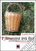 I fimmini irà lìvi. Filastrocche coriglianesi tra storia, usi, costumi e cultura