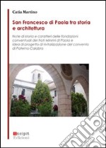 San Francesco di Paola tra storia e architettura libro