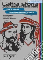 L'altra storia. Analisi critica del Risorgimento. L'unità d'Italia vista dalla parte dei «Briganti» libro