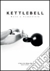 Kettlebell. Duro e essenziale libro di Zonin Fabio