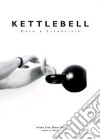 Kettlebell. Duro e essenziale libro di Zonin Fabio