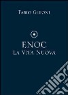 Enoc la vita nuova libro