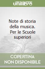 Note di storia della musica. Per le Scuole superiori