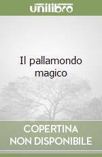Il pallamondo magico