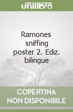 Ramones sniffing poster 2. Ediz. bilingue