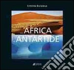 Dall'Africa all'Antartide. Ediz. illustrata libro