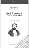 Verdi. Il trovatore. Guida all'ascolto. In appendice il libretto dell'opera libro