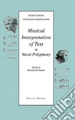 Musical interpretation of text in vocal polyphony. Ediz. inglese e spagnola. Testo latino a fronte libro