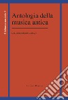 Antologia della musica antica. Dal gregoriano a Bach libro