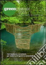 Green planner 2016. Almanacco delle tecnologie e dei progetti verdi