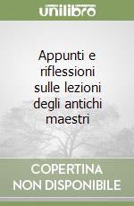 Appunti e riflessioni sulle lezioni degli antichi maestri