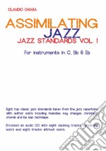 Assimilating jazz. Jazz standards. Con CD-Audio. Vol. 1