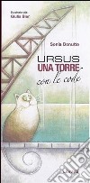 Ursus, una torre con le code libro di Bonutto Sonia