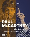 Paul McCartney: music is ideas. Le storie dietro le canzoni. Vol. 1: 1970-1989 libro di Perasi Luca