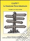 GAPS. La sindrome psico-intestinale. Terapia naturale per autismo, disprassia, dislessia, disturbi da decifit di attenzione, disturbi da iperattività, depressione... libro di Campbell-McBride Natasha