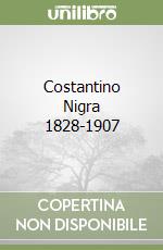 Costantino Nigra 1828-1907