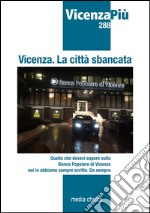 Vicenza. La città sbancata. Quello che dovevi sapere sulla Banca Popolare di Vicenza noi lo abbiamo scritto. Da sempre libro