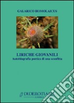 Liriche giovanili. Autobiografia poetica di una sconfitta