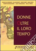 Donne oltre il loro tempo libro