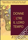 Donne oltre il loro tempo libro