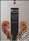 Bottega italiana. Rare italian instruments from the Chi-Mei collection. Ediz. bilingue libro