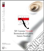 14° Concorso triennale internazionale di liuteria «Antonio Stradivari». Ediz. multilingue libro