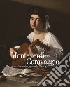 Monteverdi e Caravaggio, sonar stromenti e figurar la musica. Ediz. italiana e inglese libro