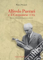 Alfredo Puerari e il Cremonese 1715. Un caso di educazione al patrimonio culturale libro