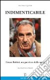 Indimenticabile Cesare Rubini, un guerriero dello sport libro