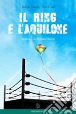 il ring e l'aquilone libro