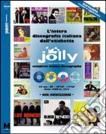 L'intera discografia italiana dell'etichetta Jolly (rist. anast.) libro