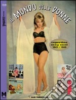 Il mondo delle donne. Copertine sexy anni '50-'60. Ediz. illustrata libro