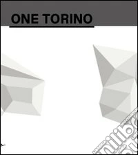 One Torino. A new annual exhibition project around Torino and Piemonte. Ediz. multilingue. Vol. 1 libro