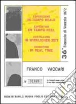 Franco Vaccari. Esposizione in tempo reale. Specimen dell'opera originale. Ediz. illustrata. Con DVD libro