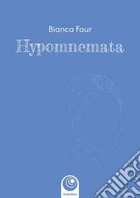 Hypomnemata. Ediz. illustrata libro