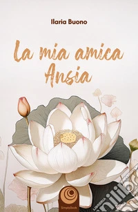 La mia amica ansia libro